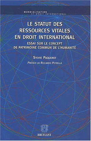 Le statut des ressources vitales en droit international : essai sur le concept de patrimoine commun 