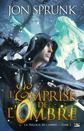 La trilogie de l'ombre. Vol. 2. L'emprise de l'ombre