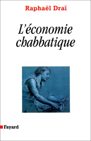 La communication prophétique. Vol. 3. L'économie chabbatique