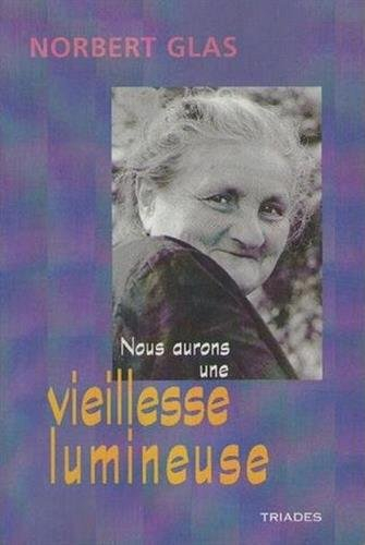 Nous aurons une vieillesse lumineuse