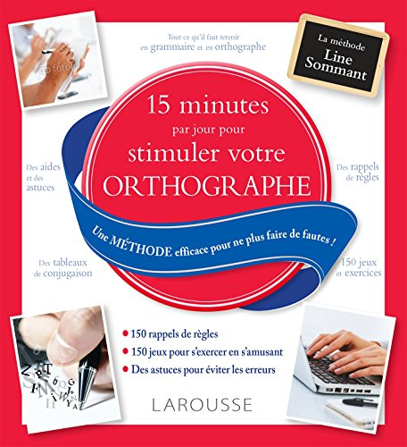 15 minutes par jour pour stimuler votre orthographe : une méthode efficace pour ne plus faire de fau