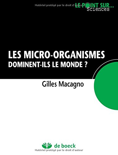 Les micro-organismes dominent-ils le monde ?