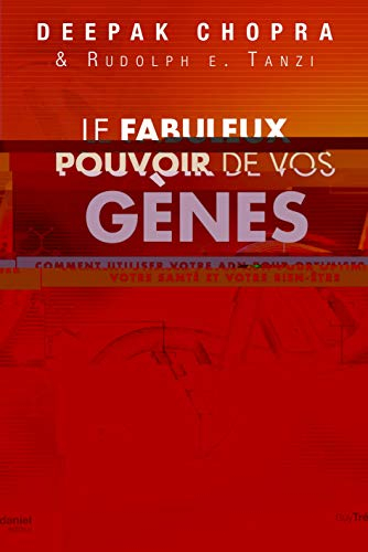 Le fabuleux pouvoir de vos gènes : comment influer positivement sur votre ADN pour une meilleure san