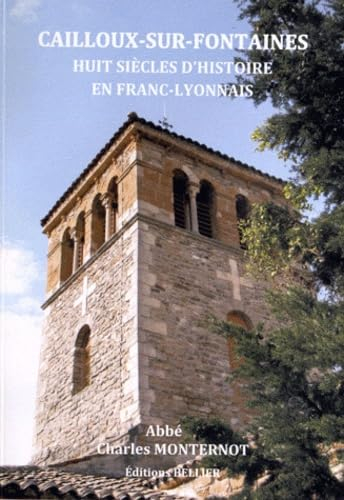 Cailloux-sur-Fontaines: Huit siècles d'histoire en Franc-Lyonnais