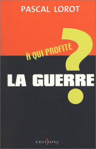 A qui profite la guerre ?