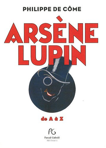 Arsène Lupin : de A à Z