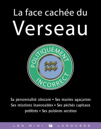 La face cachée du Verseau : politiquement incorrect