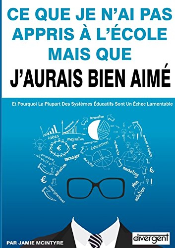 Ce que je n'ai pas appris à l'école mais que j'aurais bien aimé