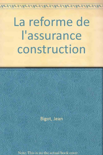 la réforme de l'assurance construction