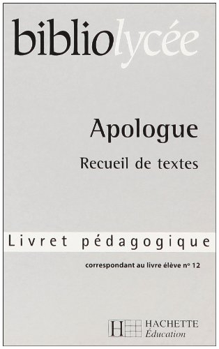 BIBLIOLYCEE - L'Apologue - Livret pédagogique