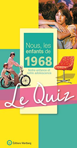Nous, les enfants de 1968 : notre enfance et notre adolescence : le quiz