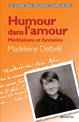 Oeuvres complètes. Vol. 3. Humour dans l'amour : méditations et fantaisies