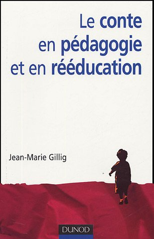 Le conte en pédagogie et en rééducation