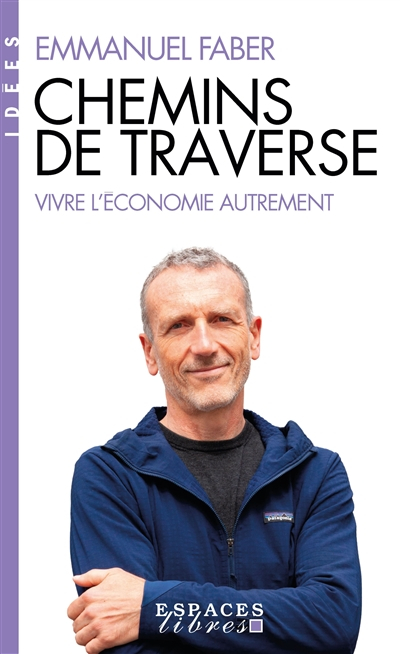 Chemins de traverse : vivre l'économie autrement