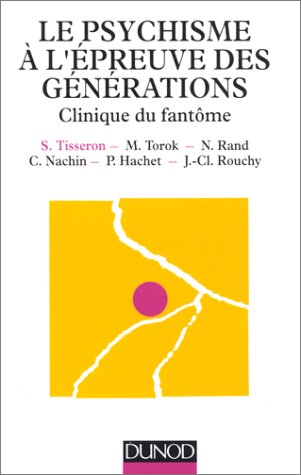 Le psychisme à l'épreuve des générations : clinique du fantôme
