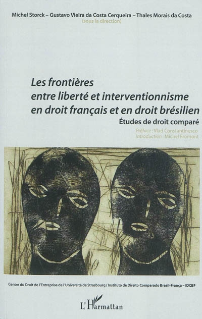 Les frontières entre liberté et interventionnisme en droit français et en droit brésilien : études d