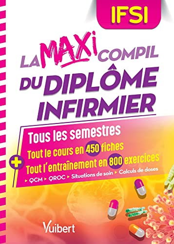 La maxi compil du diplôme infirmier : IFSI, tous les semestres : + tout le cours en 450 fiches, tout