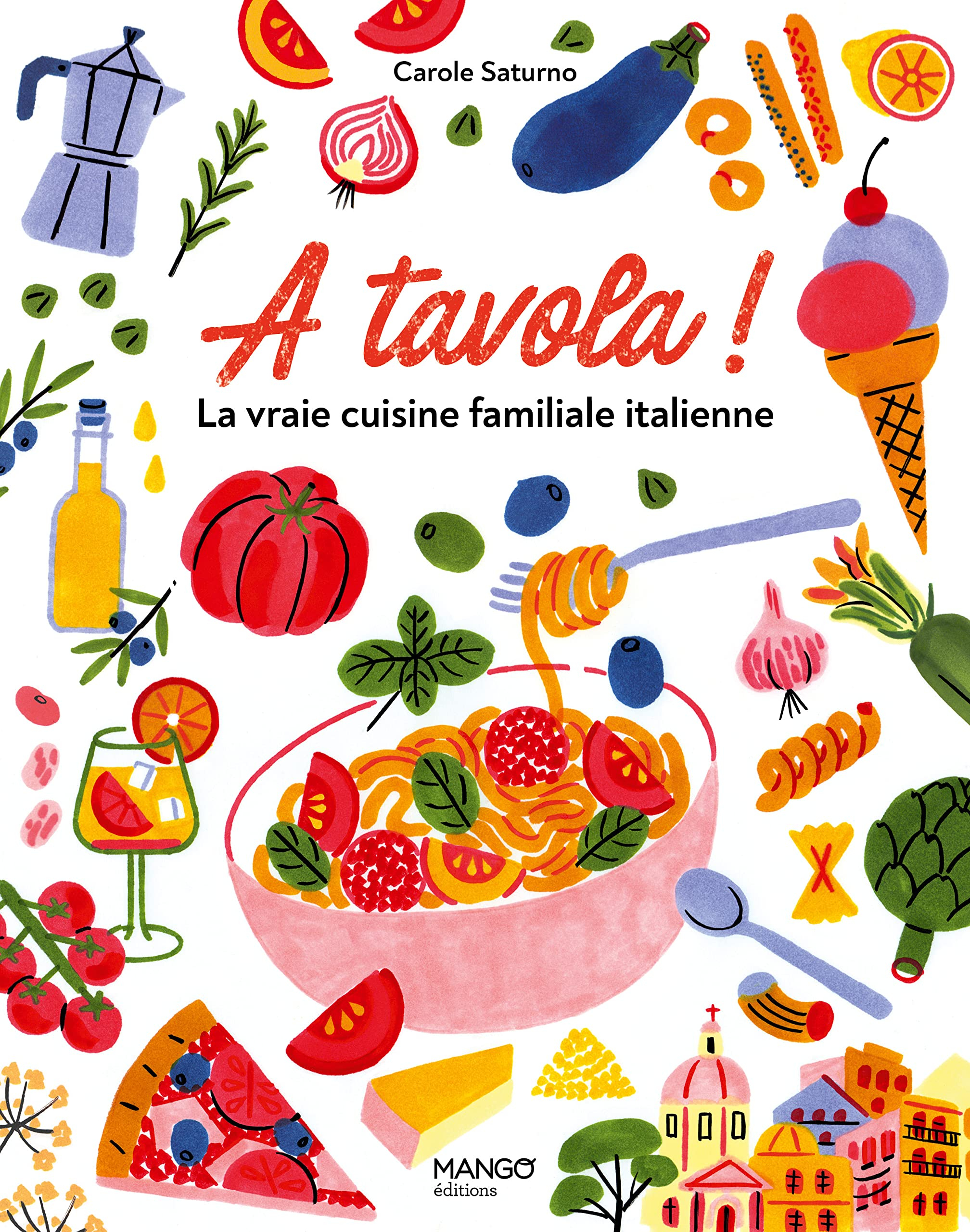 A tavola ! : la vraie cuisine familiale italienne