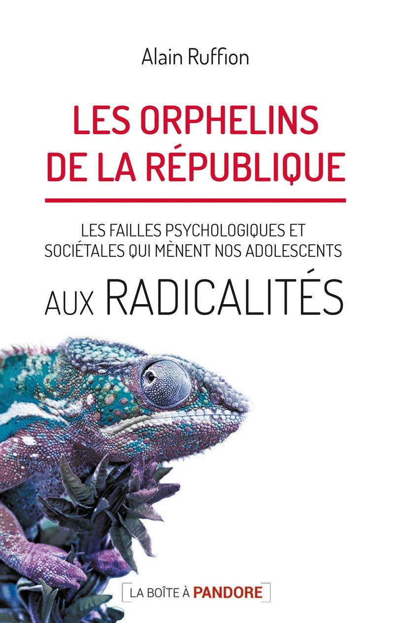 Les orphelins de la République. Vol. 1. Les failles psychologiques et sociétales qui mènent nos adol