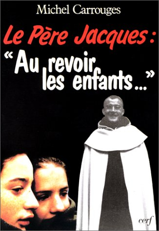 le père jacques : au revoir, les enfants