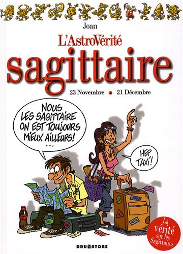 L'astrovérité. Sagittaire : 23 novembre-21 décembre