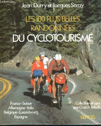 Les 100 plus belles randonnées du cyclotourisme