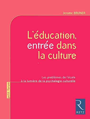 L'éducation, entrée dans la culture : les problèmes de l'école à la lumière de la psychologie cultur