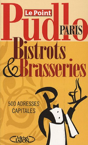 Le Pudlo Paris bistrots & brasseries : 500 adresses capitales