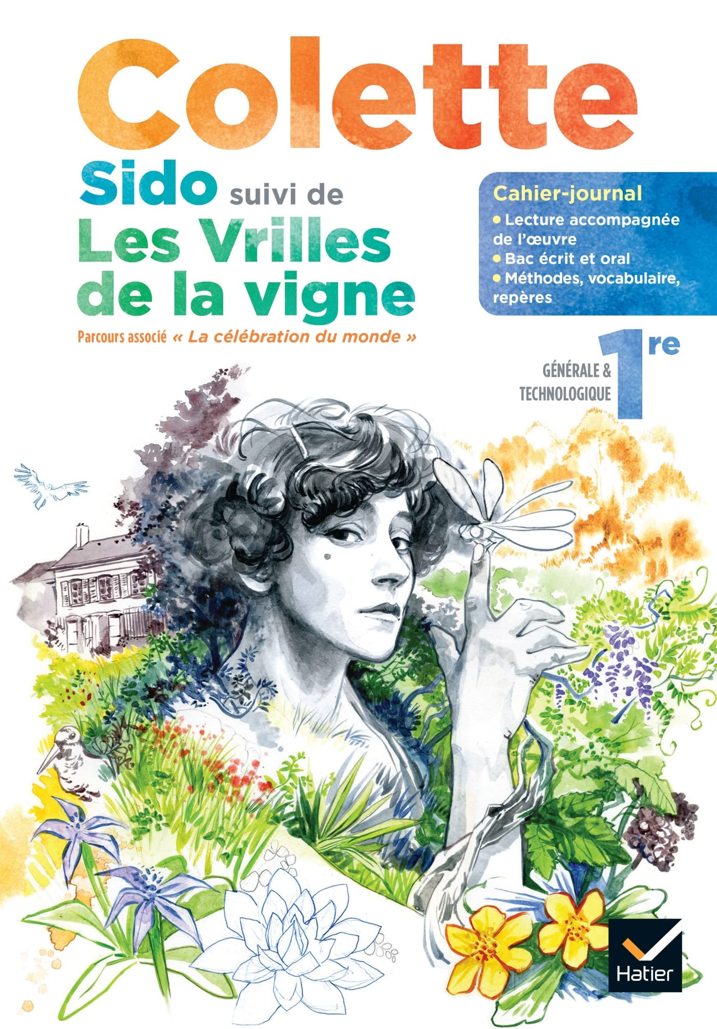 Colette, Sido suivi de Les vrilles de la vigne : cahier-journal, 1re générale & technologique : parc