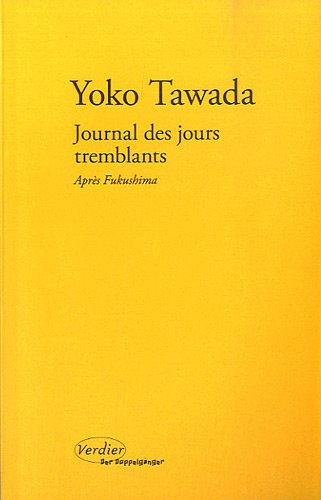 Journal des jours tremblants : après Fukushima. Trois leçons de poétique