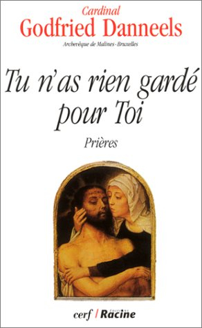 Tu n'as rien gardé pour Toi : prières