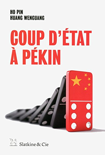 Coup d'Etat à Pékin : sexe, meurtre et corruption en Chine