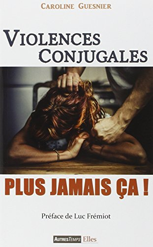 Violences conjugales, plus jamais ça !