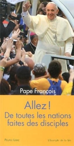 allez ! de toutes les nations faites des disciples
