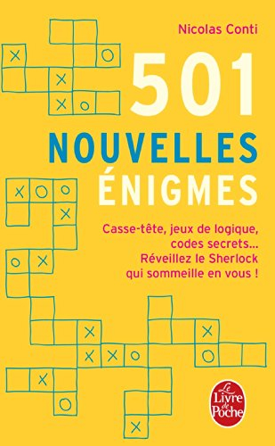501 nouvelles énigmes : casse-tête, jeux de logiques, codes secrets... : réveillez le Sherlock qui s