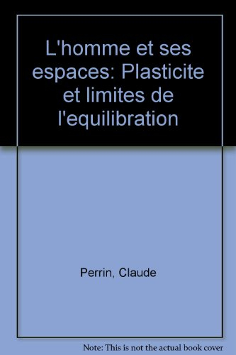L'Homme et ses espaces : plasticité et limites de l'équilibration