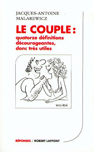 Le couple, quatorze définitions décourageantes donc utiles