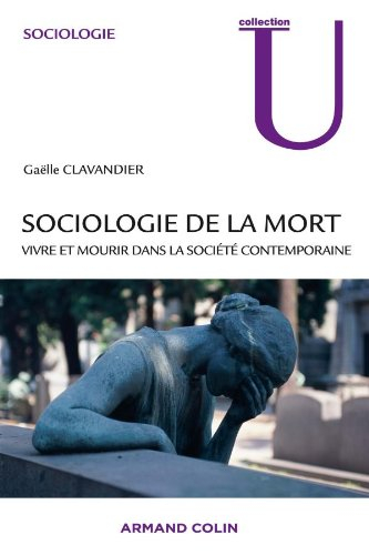 Sociologie de la mort : vivre et mourir dans la société contemporaine