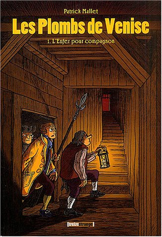Les Plombs de Venise. Vol. 1. L'enfer pour compagnon