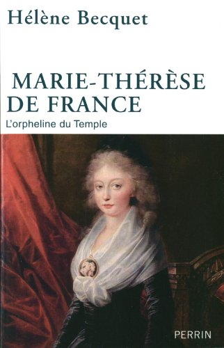 Marie-Thérèse de France : l'orpheline du Temple
