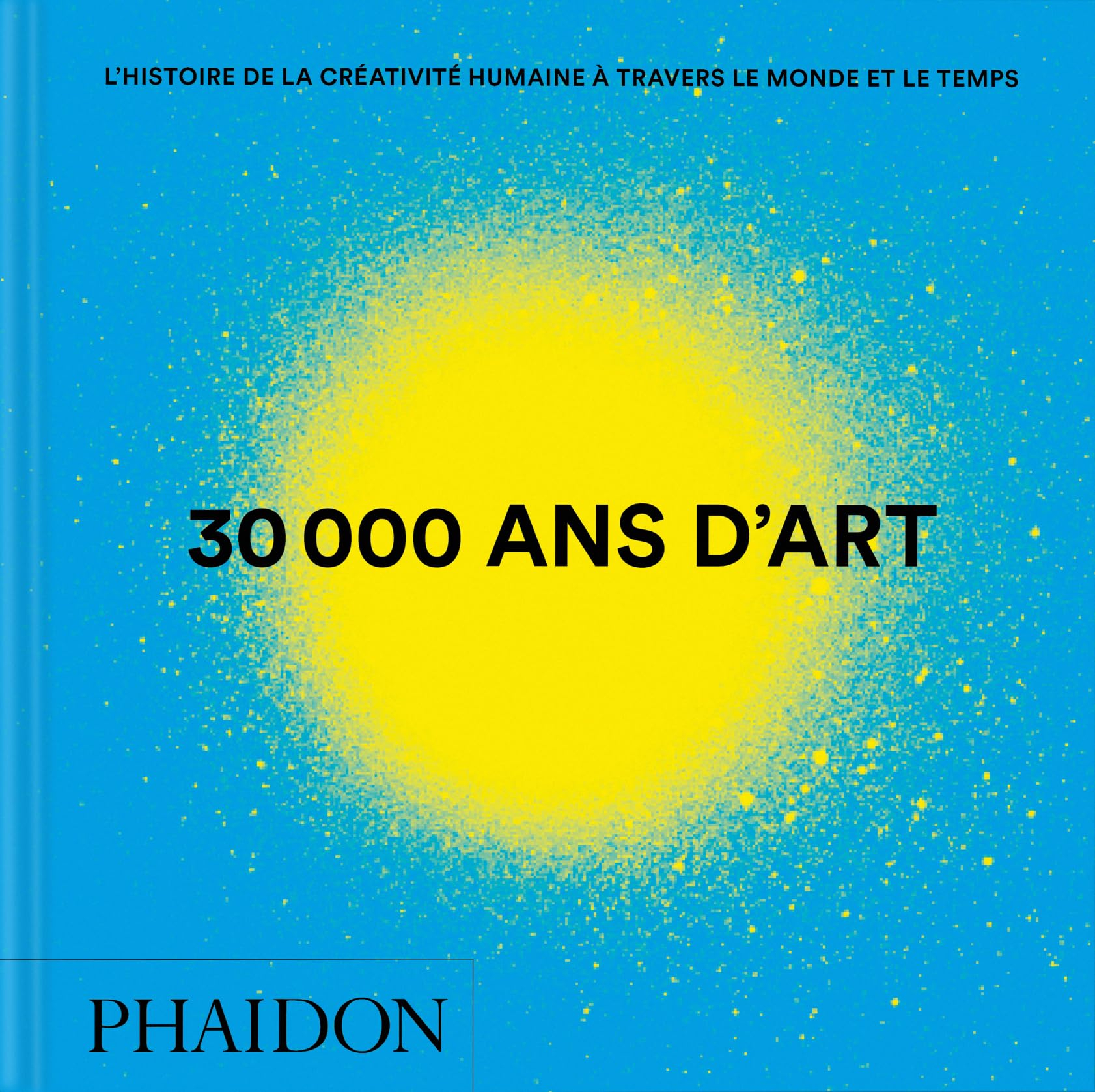 30.000 ans d'art : l'histoire de la créativité humaine à travers le monde et le temps
