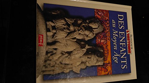 bonjour l'histoire  enfants au moyen age (des)