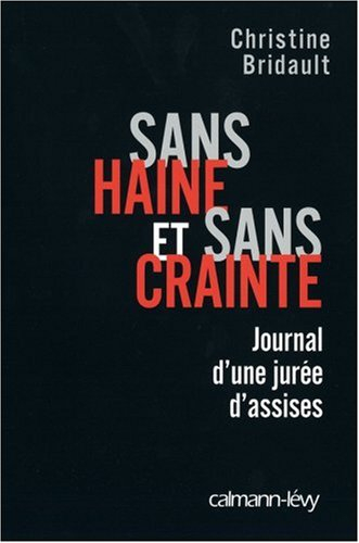 Sans haine et sans crainte : journal d'une jurée d'assises