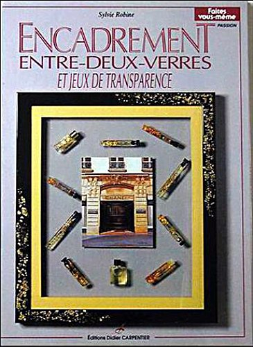 Encadrement entre-deux-verres et jeux de transparence