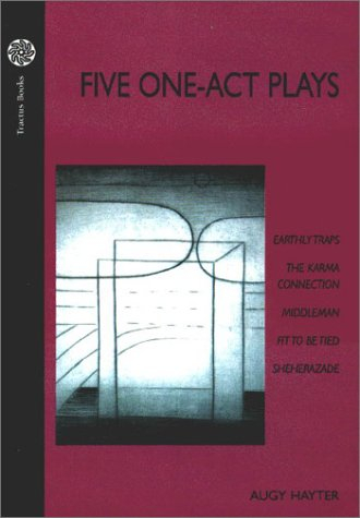 five one act plays: earthly traps/the karma connection/middleman/fit to be tied/sheherazade