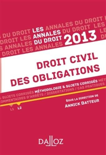 Droit civil des obligations, 2013 : méthodologie & sujets corrigés, L2