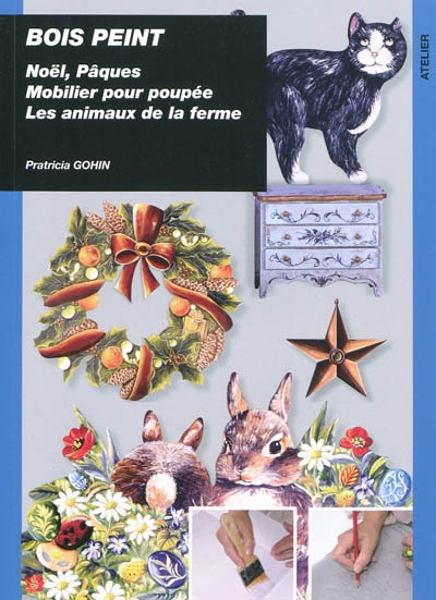 Bois peint : Noël, Pâques, mobilier pour poupées, les animaux de la ferme