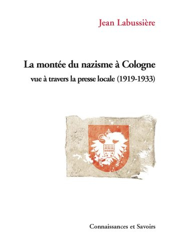 La montée du nazisme à Cologne vue à travers la presse locale : 1919-1933