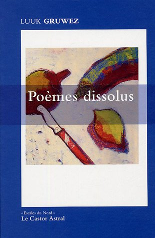 Poèmes dissolus : un choix de poèmes (1977-2004)