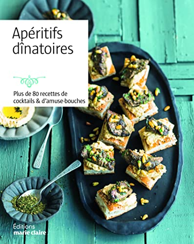 Apéritifs dînatoires : plus de 80 recettes de cocktails & d'amuse-bouches